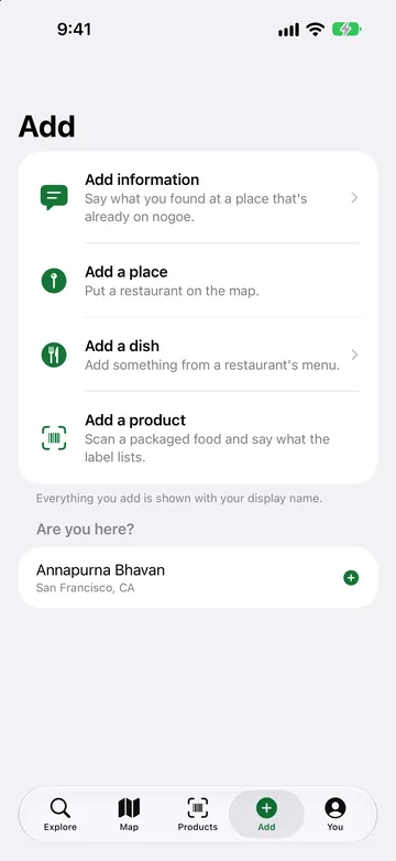 Add tab with Add information, Add a place, Add a dish and Add a product, the note that everything you add is shown with your display name, and an Are you here? prompt for a nearby place.