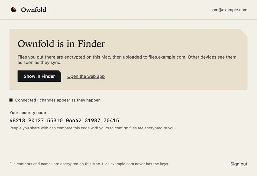 The Ownfold Mac app’s account screen, headed ‘Ownfold is in Finder’, with a Show in Finder button, an ‘Open the web app’ link, the status ‘Connected · changes appear as they happen’ and a six-group security code. Sample data: sam@example.com on files.example.com.
